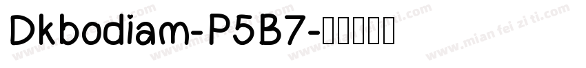 Dkbodiam-P5B7字体转换