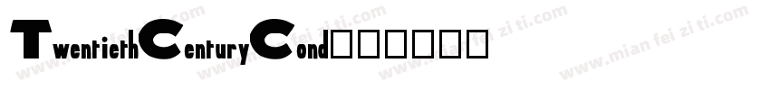 TwentiethCenturyCond字体转换