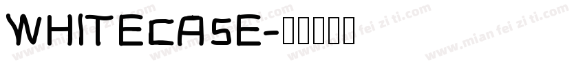 WHITECASE字体转换