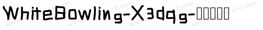WhiteBowling-X3dqg字体转换