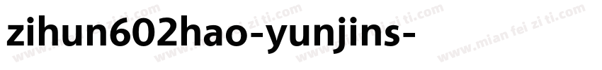 zihun602hao-yunjins字体转换