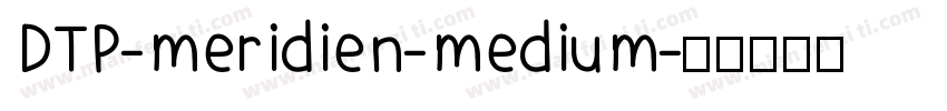 DTP-meridien-medium字体转换