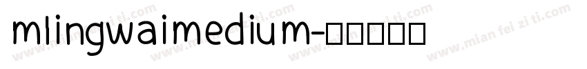 mlingwaimedium字体转换