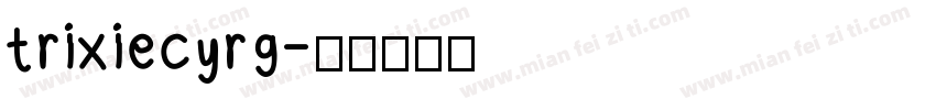 trixiecyrg字体转换