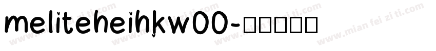 meliteheihkw00字体转换