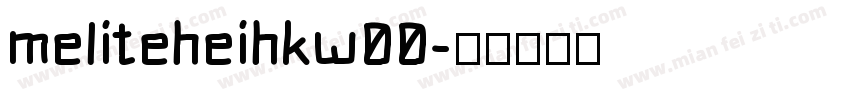 meliteheihkw00字体转换
