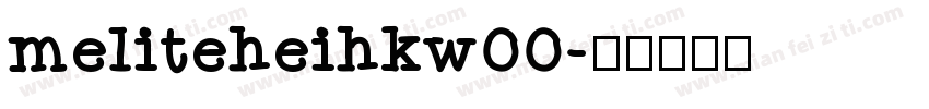 meliteheihkw00字体转换