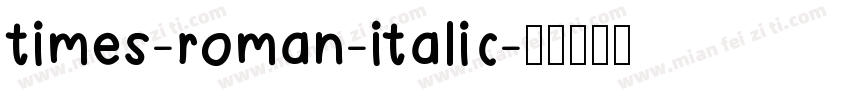 times-roman-italic字体转换