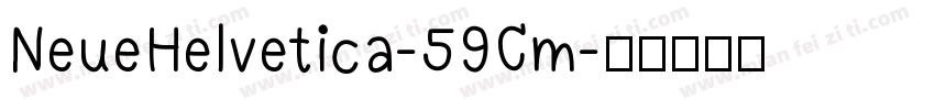 NeueHelvetica-59Cm字体转换