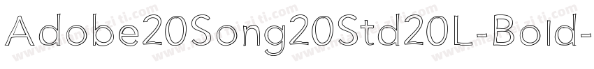 Adobe20Song20Std20L-Bold-2387字体转换