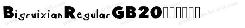 BigruixianRegularGB20字体转换