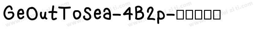 GeOutToSea-4B2p字体转换