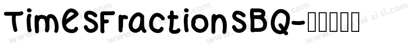 TimesFractionsBQ字体转换