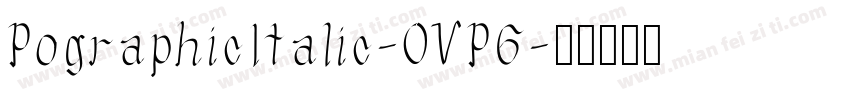 PographicItalic-OVP6字体转换