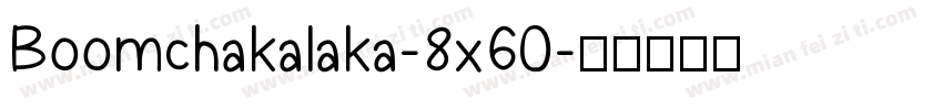 Boomchakalaka-8x60字体转换