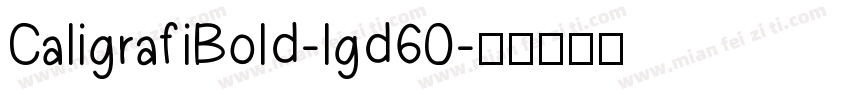 CaligrafiBold-lgd60字体转换