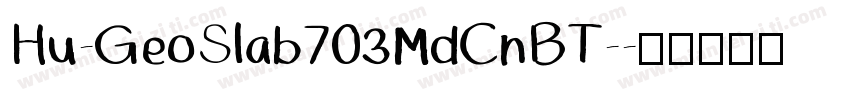 Hu-GeoSlab703MdCnBT-字体转换