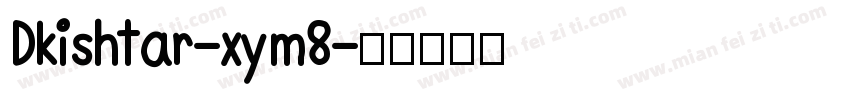 Dkishtar-xym8字体转换