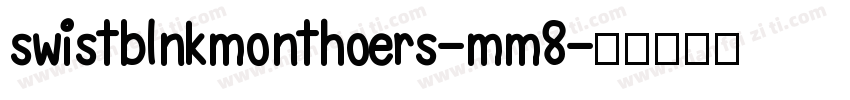 swistblnkmonthoers-mm8字体转换