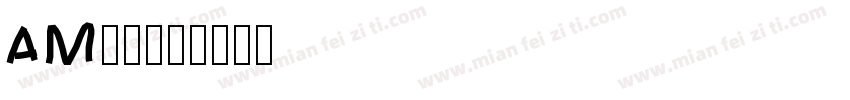 AM字体字体转换