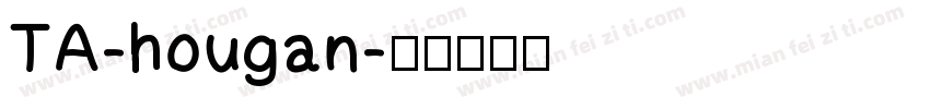 TA-hougan字体转换