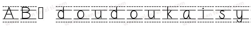 AB-doudoukaisyo字体转换