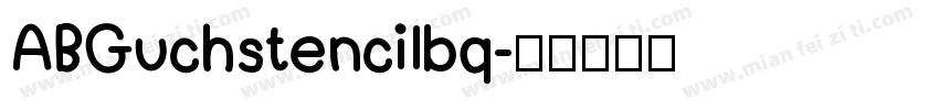 ABGuchstencilbq字体转换