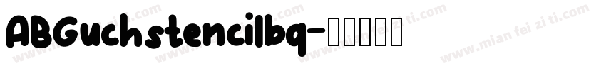 ABGuchstencilbq字体转换