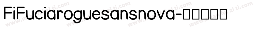 FiFuciaroguesansnova字体转换