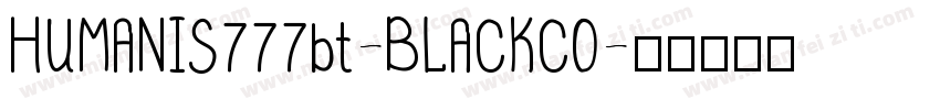HUMANIS777bt-BLACKCO字体转换