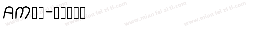 AM字体字体转换