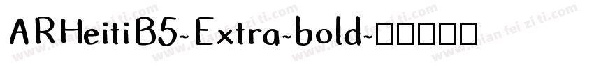 ARHeitiB5-Extra-bold字体转换