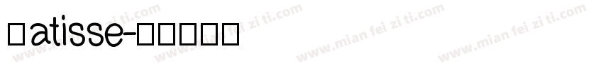 Ｍatisse字体转换