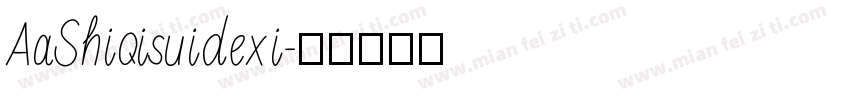AaShiqisuidexi字体转换