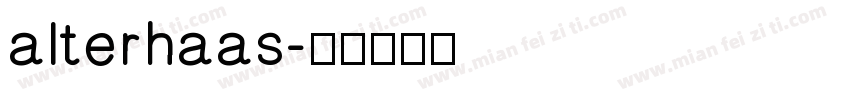 alterhaas字体转换