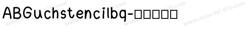 ABGuchstencilbq字体转换