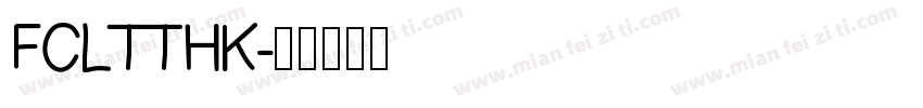 FCLTTHK字体转换