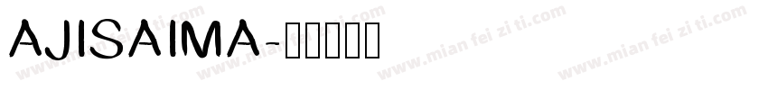 AJISAIMA字体转换