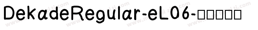 DekadeRegular-eL06字体转换