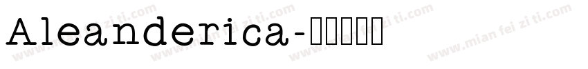 Aleanderica字体转换