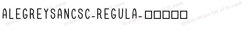 ALEGREYSANCSC-REGULA字体转换