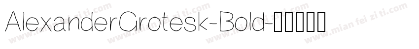 AlexanderGrotesk-Bold字体转换